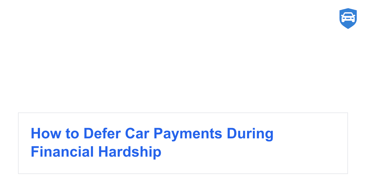 How to Defer Car Payments During Financial Hardship