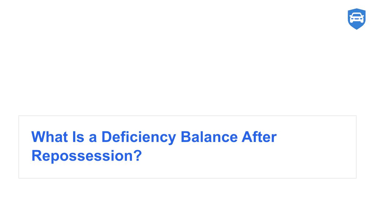 What Is a Deficiency Balance After Repossession?