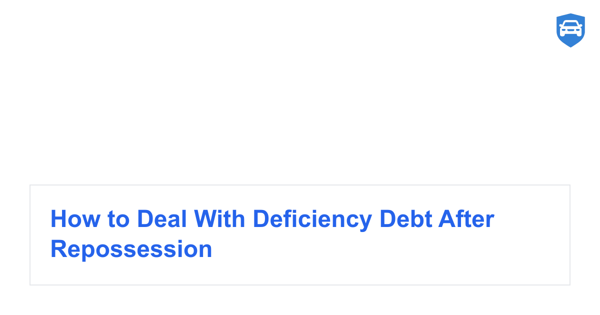 How to Deal With Deficiency Debt After Repossession
